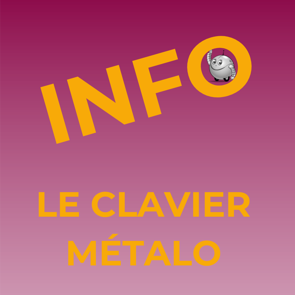 Info le clavier métalo